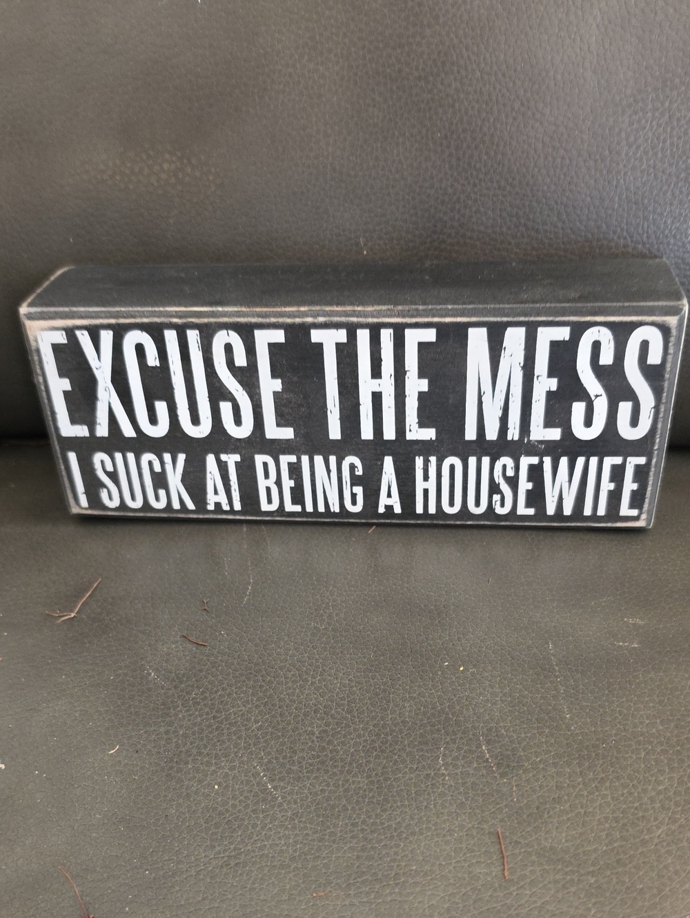 Primitives by Kathy Black and White "Excuse The Mess" Block Sign